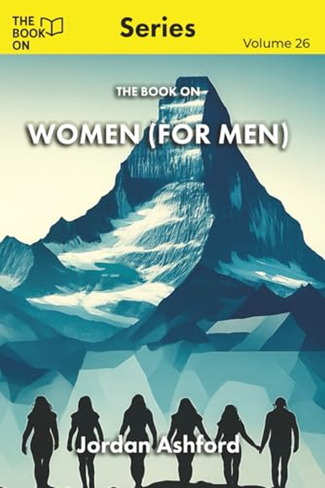 The Book On Women (for Men): The Truth About Women and the Myths That Divide Us book cover